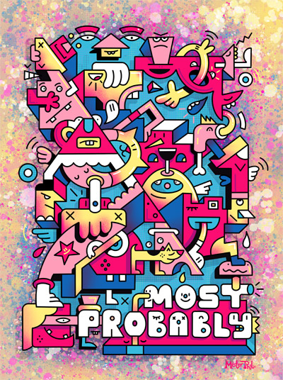 Most Probably - Mister Phil Illustration Art Brighton